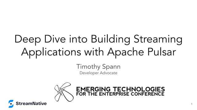 Deep Dive into Building Streaming Applications with Apache Pulsar 