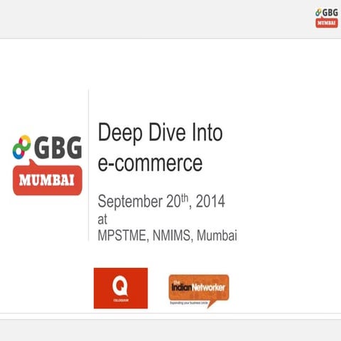 Deep dive into ecommerce  by  GBG Mumbai - Sep 20th 2014