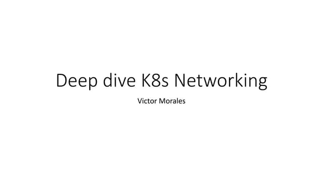 Deep dive networking