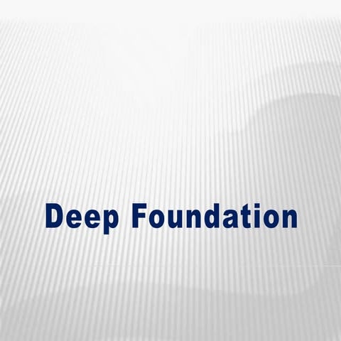 Deep foundation