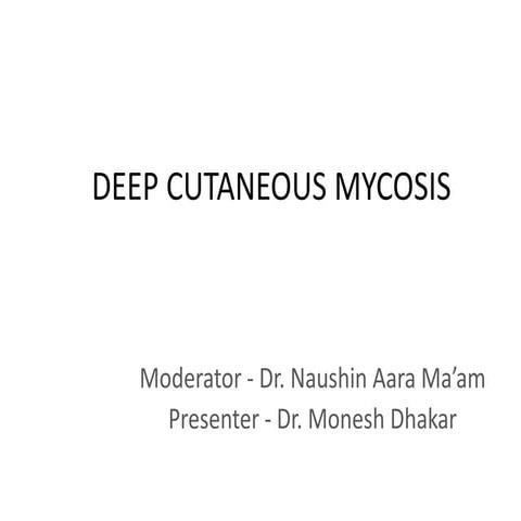 DEEP FUNGAL MYCOSIS_100307.pptx
