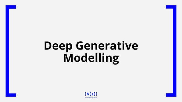 Deep Generative Modelling (updated)