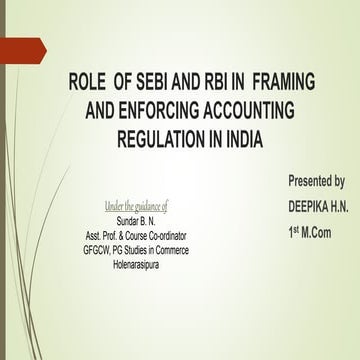 ROLE  OF SEBI AND RBI IN  FRAMING AND ENFORCING ACCOUNTING REGULATION IN INDIA