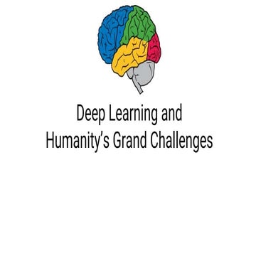 Deep learning & Humanity's Grand Challenges