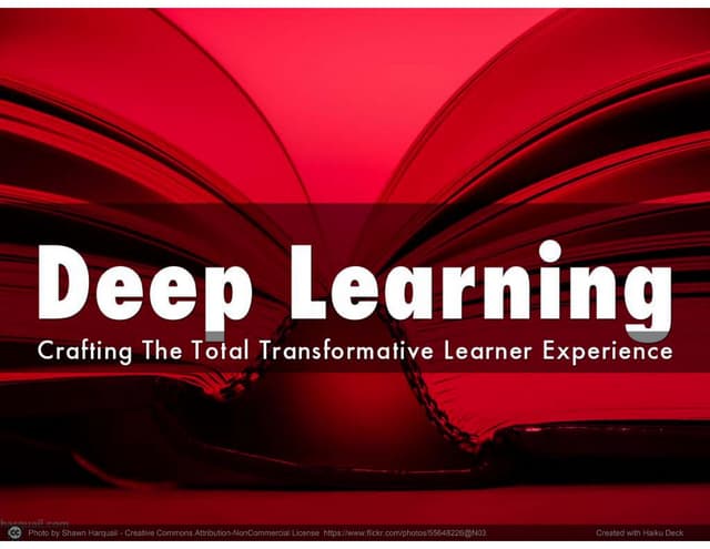 Deep Learning: Crafting The Total Transformative Learner Experience