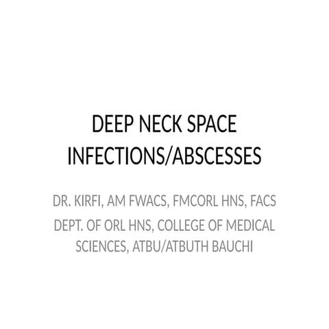 DEEP NECK SPACE INFECTIONS AND ABSCESSES ATBU MEDICAL STUDENTS.pptx