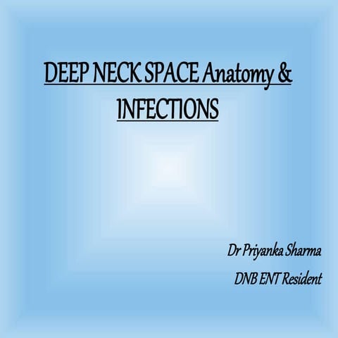 DEEP NECK SPACE INFECTIONS by dr Priyanka FINAL-1.pptx