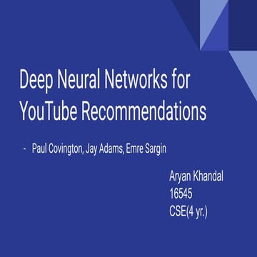Deep neural networks for Youtube recommendations