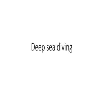 Deep sea diving physiology for medics students | PPTX
