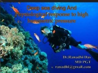 Deep sea diving and physiological response to high barometric pressure