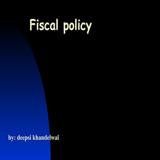 Deepsi. ppt on fiscal policy 
