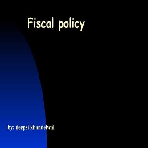 Deepsi. ppt on fiscal policy 