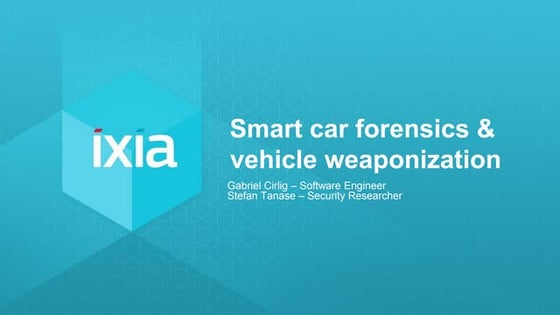 Gabrial Cirlig & Stefan Tanase - Smart Car Forensics and Vehicle Weaponization