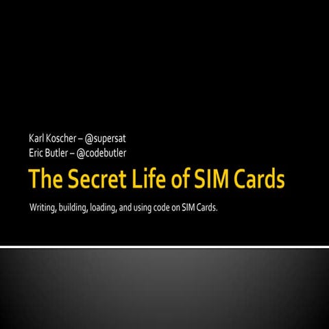 DEFCON-21-Koscher-Butler-The-Secret-Life-of-SIM-Cards-Updated.pdf