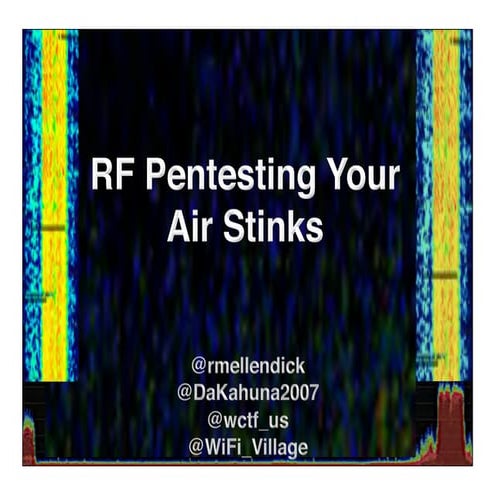 Defcon 22-rmellendick-dakahuna-rf-penetration-testing-your-a