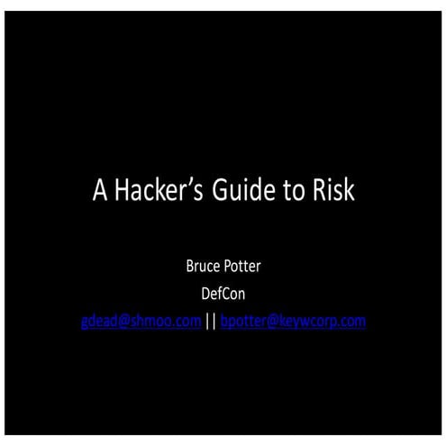 DEF CON 23 - BRUCE POTTER - hackers guide to risk