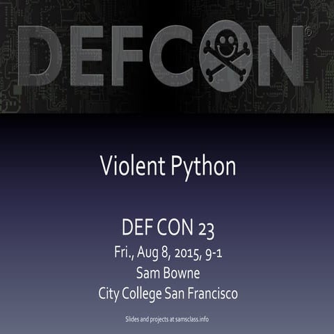 DEF CON 23 - Sam bowne - workshop violent python | PPT