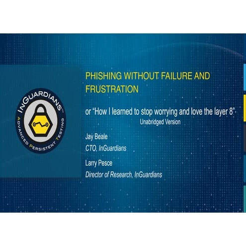 DEF CON 24 - Jay Beale and Larry Pesce - phishing without frustration