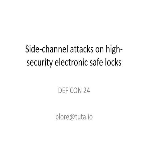DEF CON 24 - Plore - side -channel attacks on high security electronic safe l...