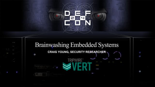 DEF CON 24 - workshop - Craig Young - brainwashing embedded systems
