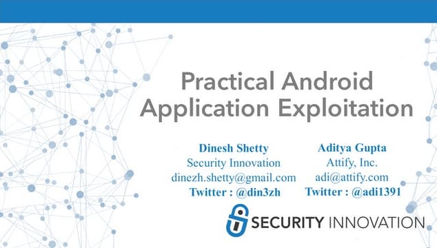 DEF CON 24 - Dinesh and Shetty - practical android application exploitation
