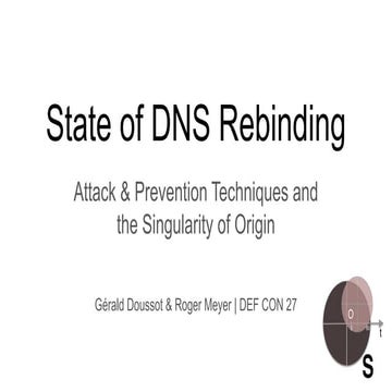 DEF CON 27 - GERALD DOUSSOT  AND ROGER MEYER - state of dns rebinding attack ...
