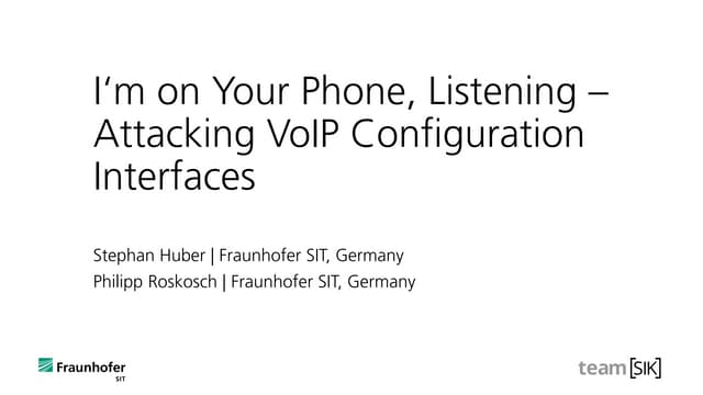 DEF CON 27 - HUBER AND ROSKOSCH - im on your phone listening attacking voip c...