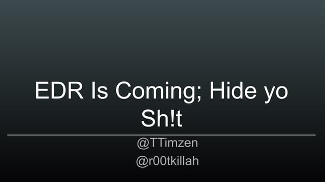 DEF CON 27 - MICHAEL LEIBOWITZ and TOPHER TIMZEN - edr is coming hide yo sht