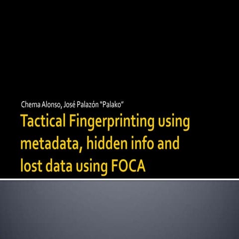 Defcon 17   Tactical Fingerprinting using Foca