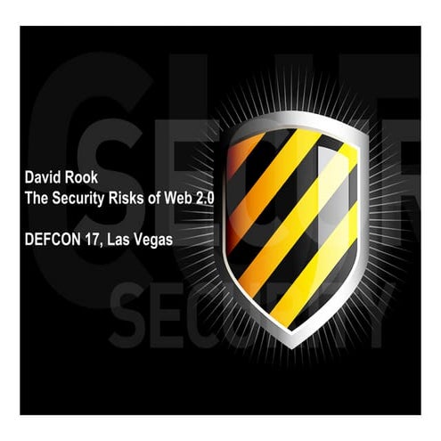 The Security Risks of Web 2.0 - DEF CON 17