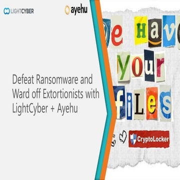 Defeat Ransomware and Ward off Extortionists with LightCyber+Ayehu