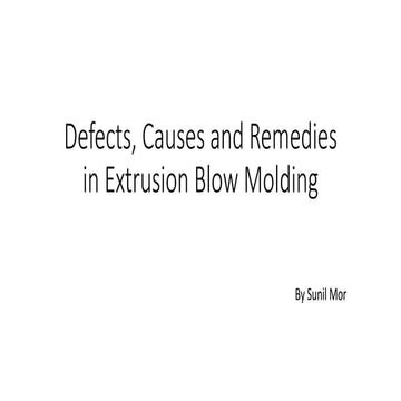 Defects, Causes and Remedies in Extrusion Blow.pptx