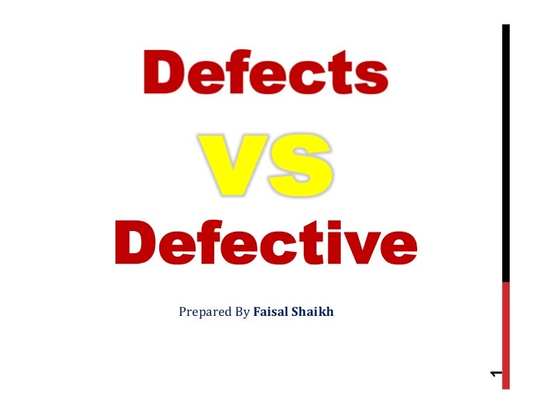 Defects vs defective by faisal shaikh