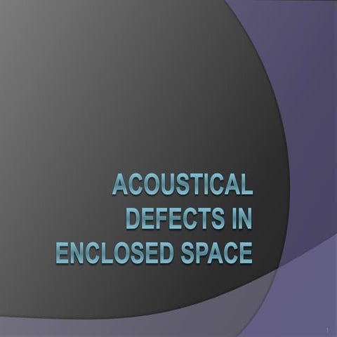 acoustical defects in enclosed space