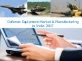 Defence Equipment Market & Manufacturing in India 2017