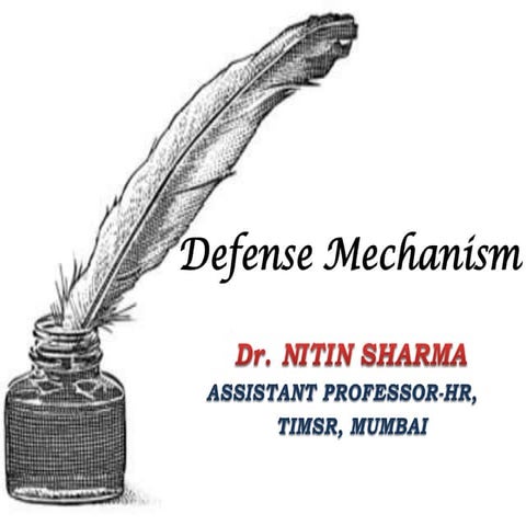 Organizational Behaviour : Defence mechanism