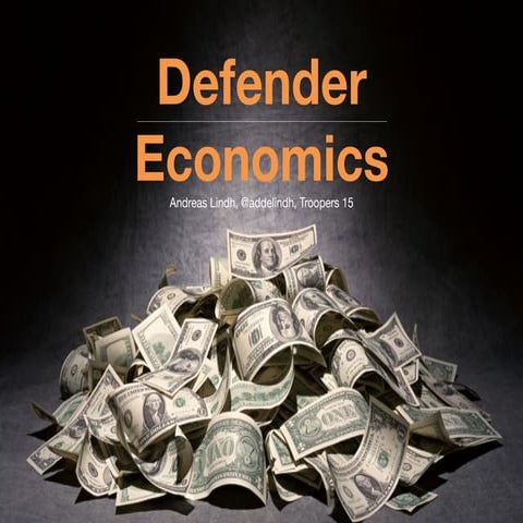 Defender economics