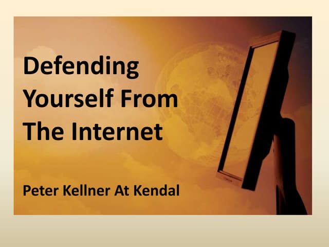 Defending yourself from the internet