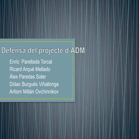 Defensa del projecte d’adm