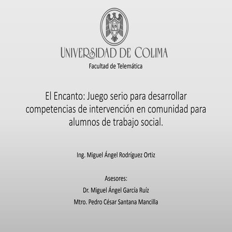 El Encanto: Juego serio para desarrollar competencias de intervención en comu...