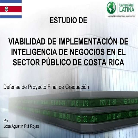 Defensa Proyecto Final de Graduación - MBA - Viabilidad de BI en el Gobierno ...