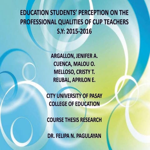 Educations' Students Perception on the Professional Qualities of CUP Teachers...