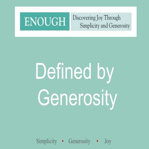 Defined by generosity