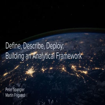 Define, describe, deploy  how to build an analytical framework 
