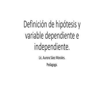 Definición de hipótesis y variable dependiente e independiente