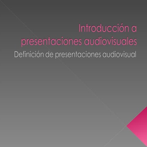 Definicion de presentaciones audiovisuales