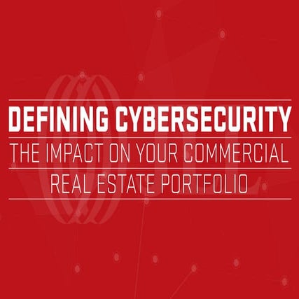 Cybersecurity and its impact on your commercial real estate portfolio