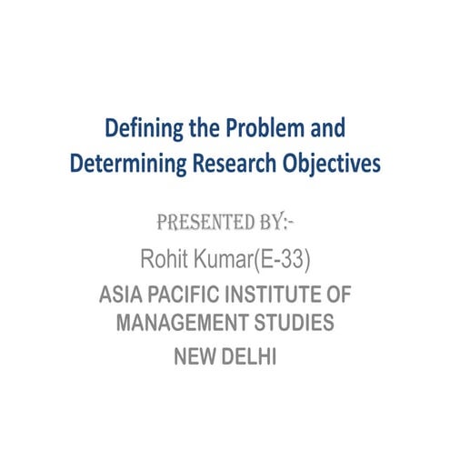 Defining the Problem and Determining Research Objectives 