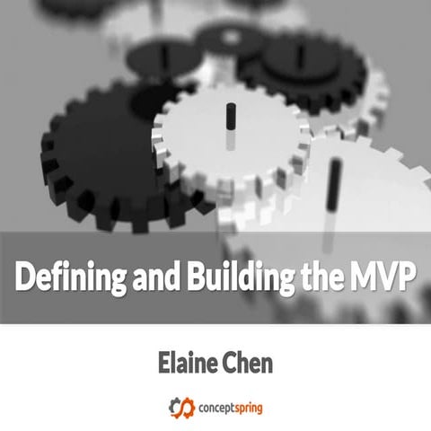 Defining and building the MVP
