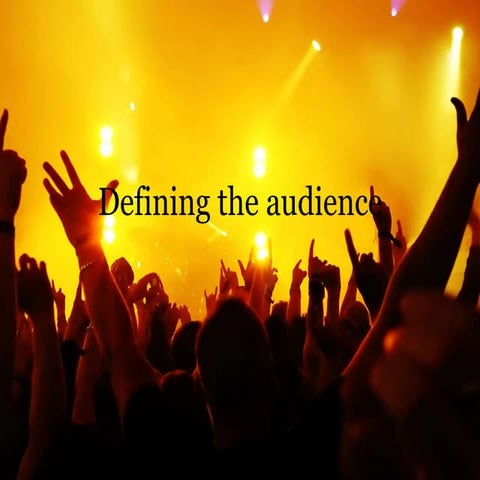 Defining the audience